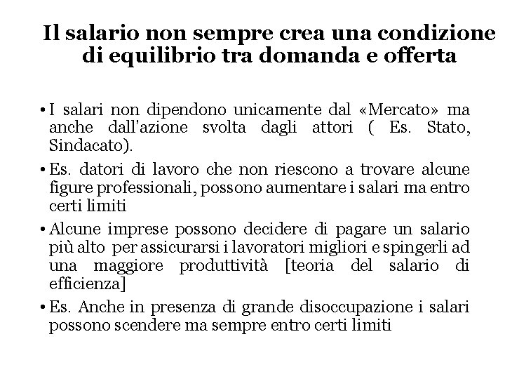 Il salario non sempre crea una condizione di equilibrio tra domanda e offerta •