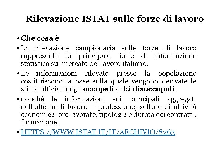 Rilevazione ISTAT sulle forze di lavoro • Che cosa è • La rilevazione campionaria