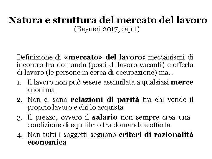  Natura e struttura del mercato del lavoro (Reyneri 2017, cap 1) Definizione di