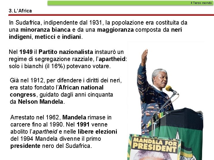 Il Terzo mondo 3. L’Africa In Sudafrica, indipendente dal 1931, la popolazione era costituita