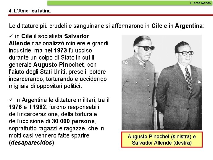 Il Terzo mondo 4. L’America latina Le dittature più crudeli e sanguinarie si affermarono