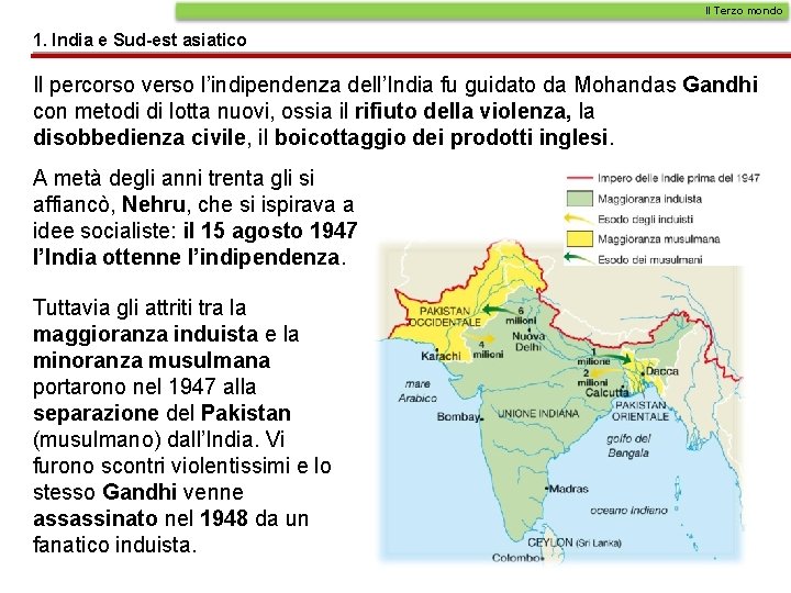 Il Terzo mondo 1. India e Sud-est asiatico Il percorso verso l’indipendenza dell’India fu