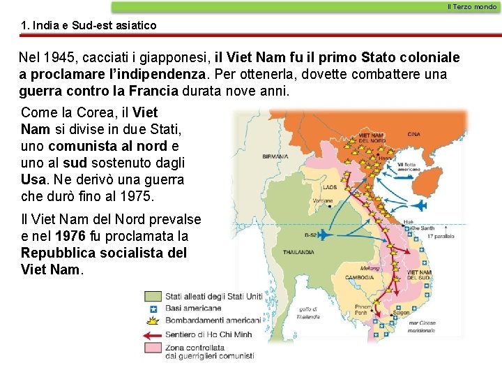 Il Terzo mondo 1. India e Sud-est asiatico Nel 1945, cacciati i giapponesi, il