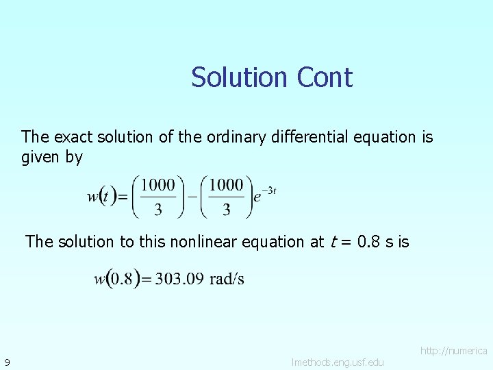 Solution Cont The exact solution of the ordinary differential equation is given by The