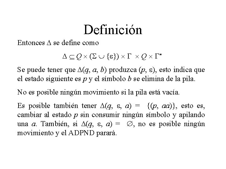 Definición Entonces D se define como D Q ( { }) Q * Se
