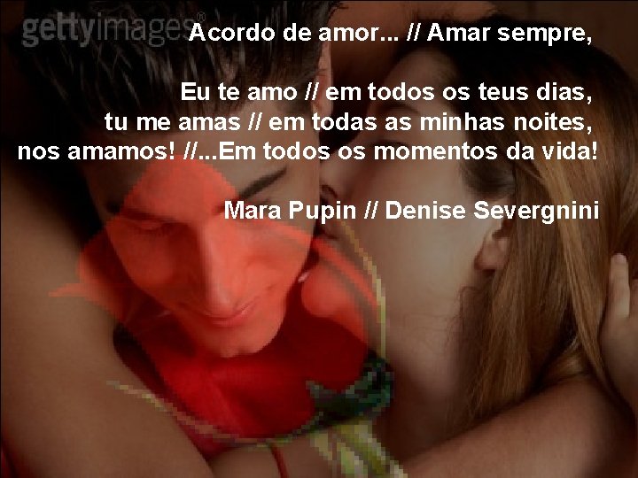 Acordo de amor. . . // Amar sempre, Eu te amo // em todos