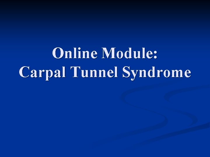 Online Module: Carpal Tunnel Syndrome 