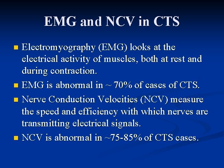 EMG and NCV in CTS Electromyography (EMG) looks at the electrical activity of muscles,