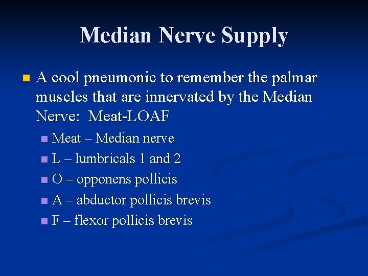 Median Nerve Supply n A cool pneumonic to remember the palmar muscles that are