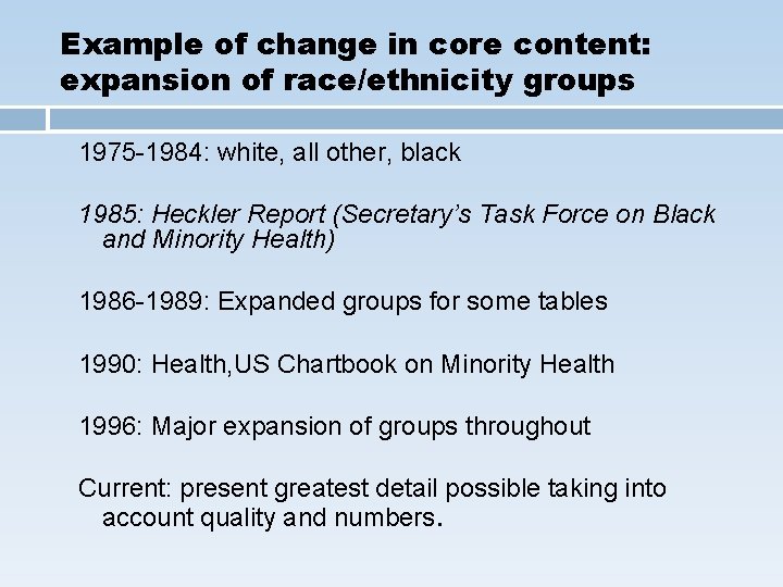 Example of change in core content: expansion of race/ethnicity groups 1975 -1984: white, all