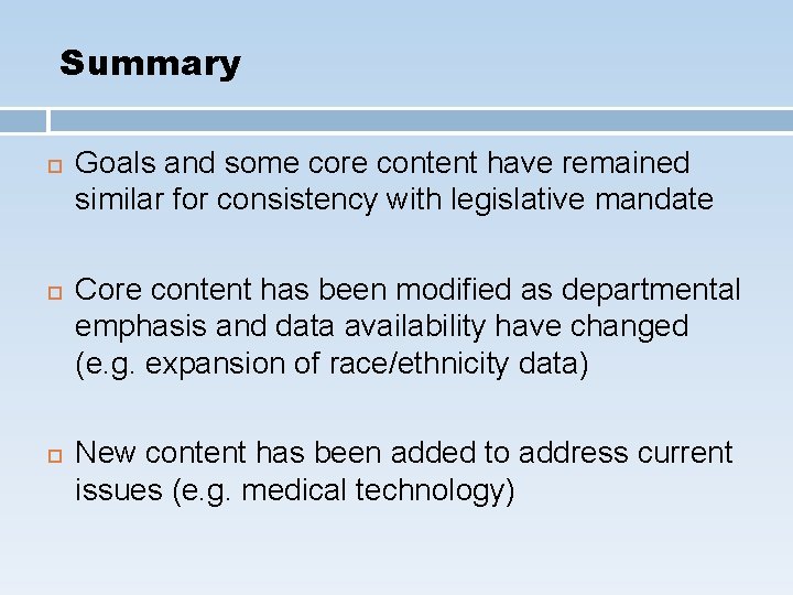 Summary Goals and some core content have remained similar for consistency with legislative mandate