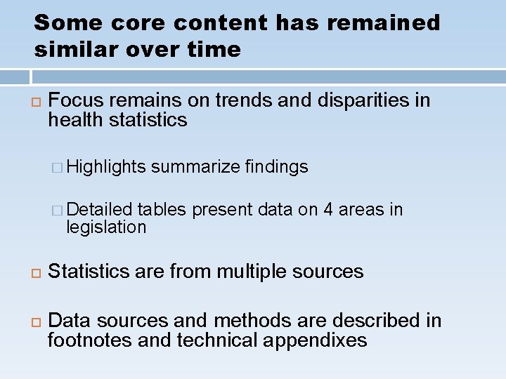 Some core content has remained similar over time Focus remains on trends and disparities