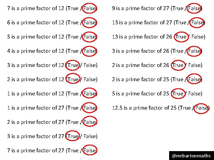 7 is a prime factor of 12 (True / False) 9 is a prime