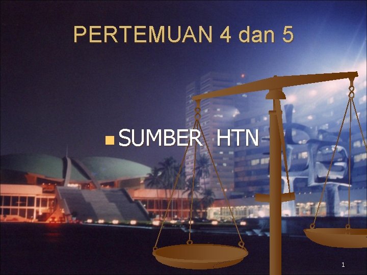 PERTEMUAN 4 dan 5 n SUMBER HTN 1 