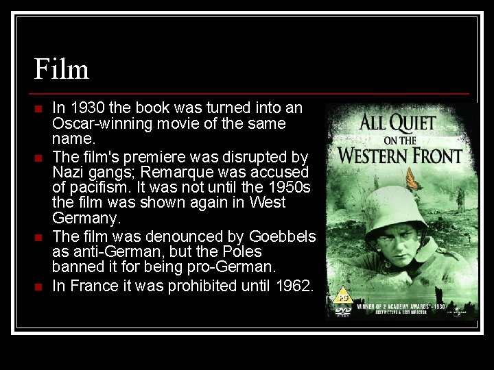 Film n n In 1930 the book was turned into an Oscar-winning movie of