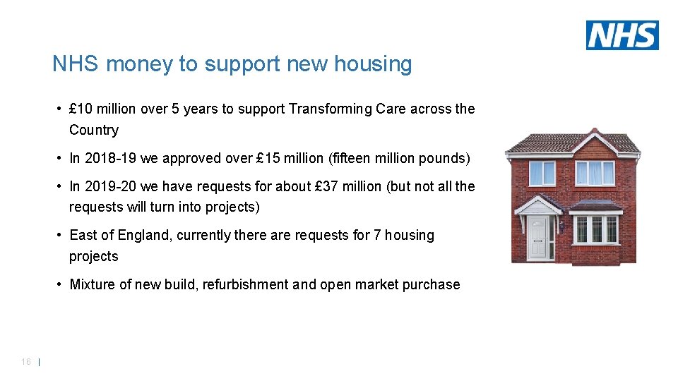 NHS money to support new housing • £ 10 million over 5 years to NHS money to support new housing • £ 10 million over 5 years to