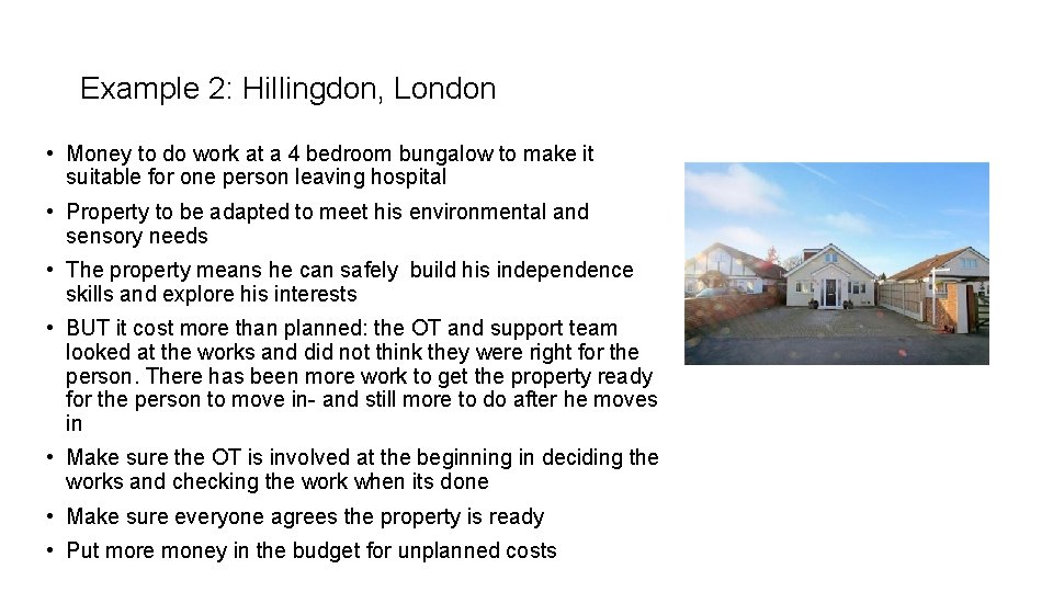 Example 2: Hillingdon, London • Money to do work at a 4 bedroom bungalow Example 2: Hillingdon, London • Money to do work at a 4 bedroom bungalow