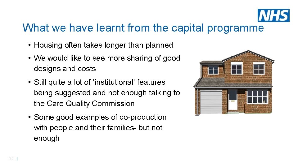 What we have learnt from the capital programme • Housing often takes longer than What we have learnt from the capital programme • Housing often takes longer than