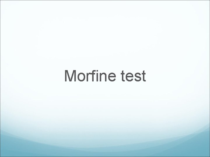 Morfine test 