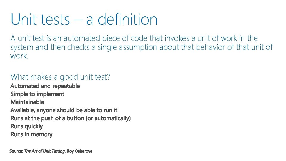 Unit tests – a definition A unit test is an automated piece of code