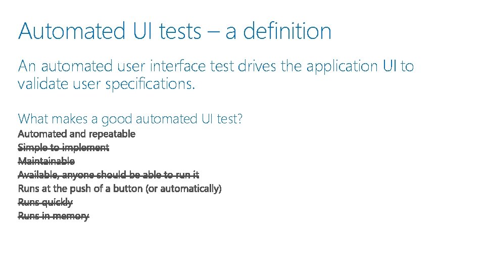 Automated UI tests – a definition An automated user interface test drives the application