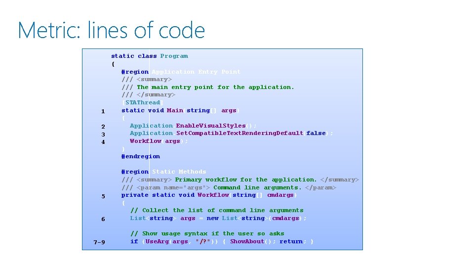 Metric: lines of code 1 2 3 4 5 6 7 -9 static class