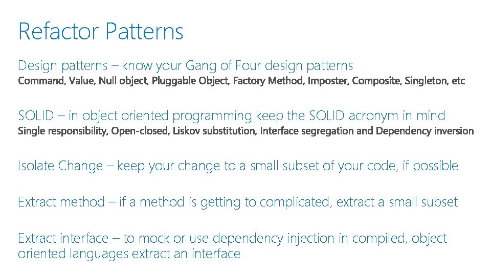 Refactor Patterns Design patterns – know your Gang of Four design patterns SOLID –