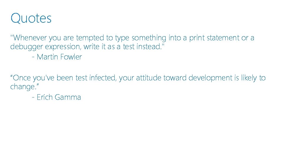 Quotes "Whenever you are tempted to type something into a print statement or a