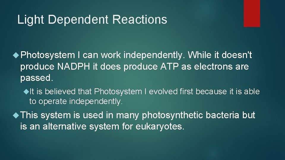 Light Dependent Reactions Photosystem I can work independently. While it doesn't produce NADPH it Light Dependent Reactions Photosystem I can work independently. While it doesn't produce NADPH it