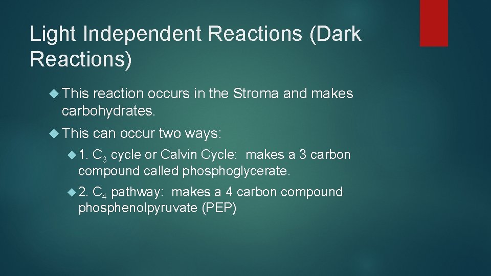 Light Independent Reactions (Dark Reactions) This reaction occurs in the Stroma and makes carbohydrates. Light Independent Reactions (Dark Reactions) This reaction occurs in the Stroma and makes carbohydrates.