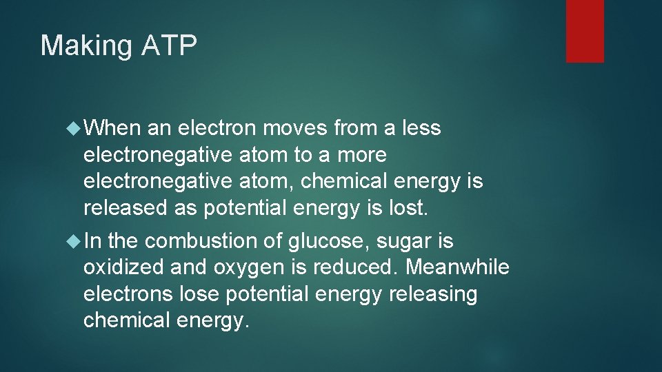 Making ATP When an electron moves from a less electronegative atom to a more Making ATP When an electron moves from a less electronegative atom to a more