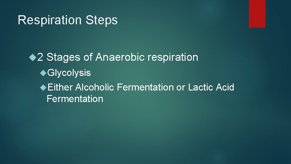 Respiration Steps 2 Stages of Anaerobic respiration Glycolysis Either Alcoholic Fermentation or Lactic Acid Respiration Steps 2 Stages of Anaerobic respiration Glycolysis Either Alcoholic Fermentation or Lactic Acid