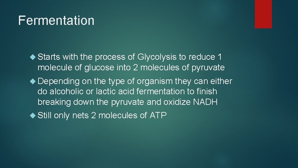 Fermentation Starts with the process of Glycolysis to reduce 1 molecule of glucose into Fermentation Starts with the process of Glycolysis to reduce 1 molecule of glucose into