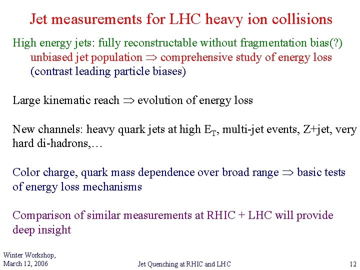 Jet measurements for LHC heavy ion collisions High energy jets: fully reconstructable without fragmentation