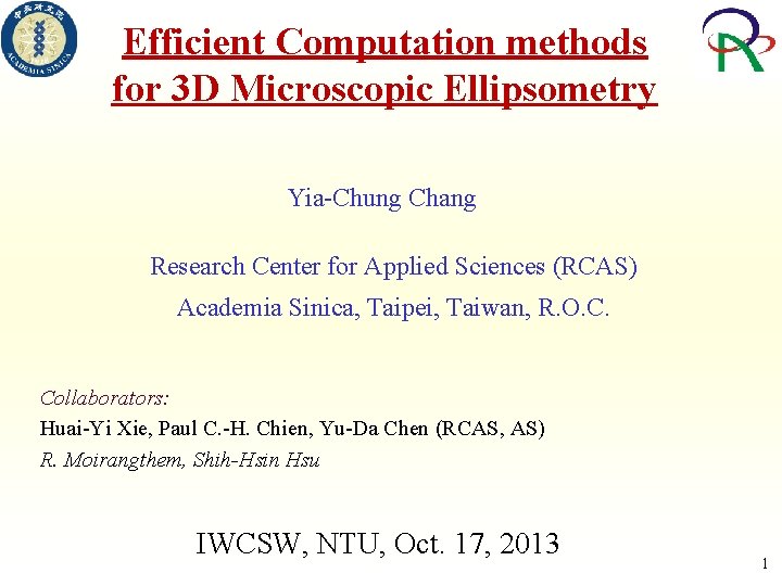 Efficient Computation methods for 3 D Microscopic Ellipsometry Yia-Chung Chang Research Center for Applied