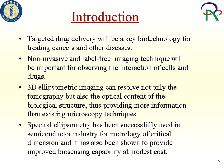 Introduction • Targeted drug delivery will be a key biotechnology for treating cancers and