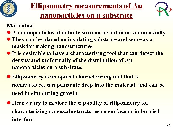 Ellipsometry measurements of Au nanoparticles on a substrate Motivation Au nanoparticles of definite size