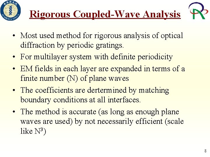 Rigorous Coupled-Wave Analysis • Most used method for rigorous analysis of optical diffraction by