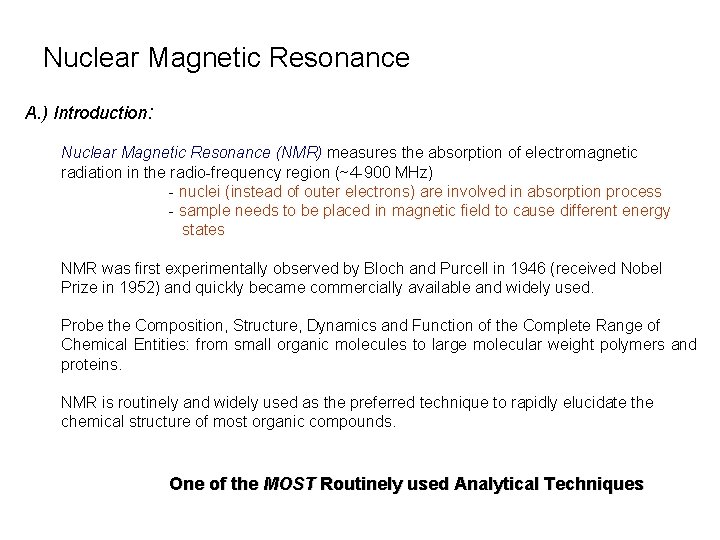 Nuclear Magnetic Resonance A. ) Introduction: Nuclear Magnetic Resonance (NMR) measures the absorption of