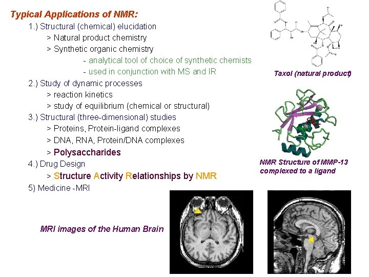 Typical Applications of NMR: 1. ) Structural (chemical) elucidation > Natural product chemistry >