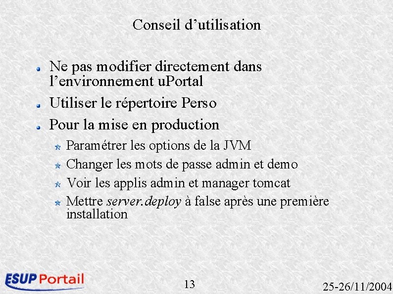 Conseil d’utilisation Ne pas modifier directement dans l’environnement u. Portal Utiliser le répertoire Perso