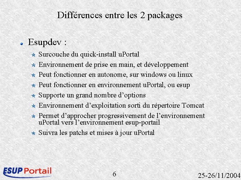 Différences entre les 2 packages Esupdev : Surcouche du quick-install u. Portal Environnement de