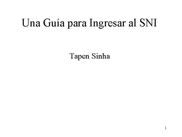 Una Guía para Ingresar al SNI Tapen Sinha 1 