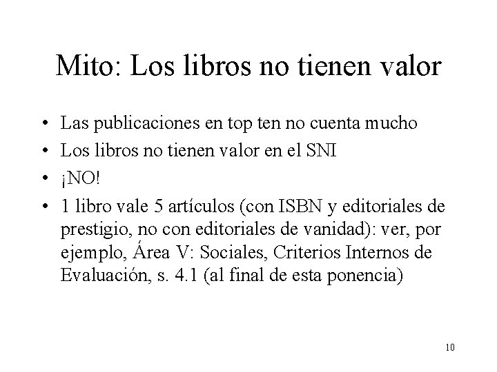 Mito: Los libros no tienen valor • • Las publicaciones en top ten no