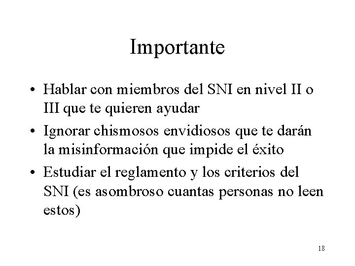 Importante • Hablar con miembros del SNI en nivel II o III que te