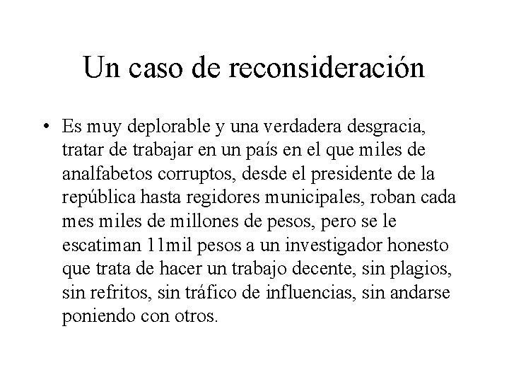 Un caso de reconsideración • Es muy deplorable y una verdadera desgracia, tratar de