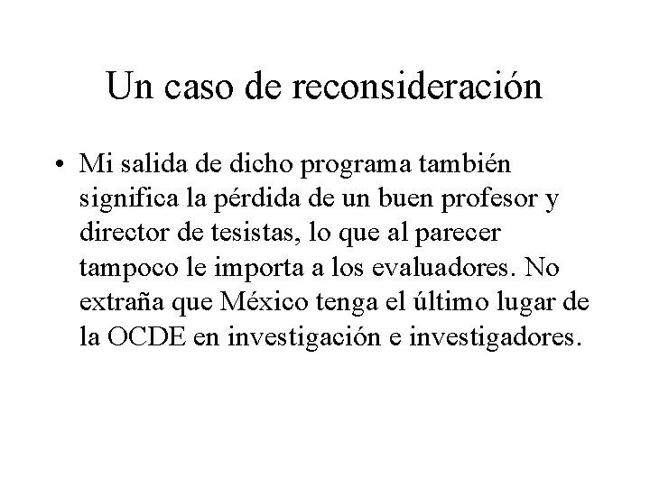 Un caso de reconsideración • Mi salida de dicho programa también significa la pérdida