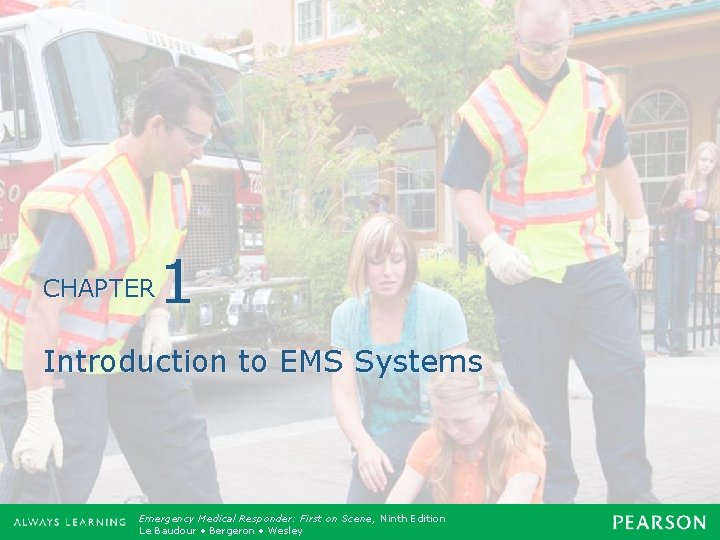 CHAPTER 1 Introduction to EMS Systems Emergency Medical Responder: First on Scene, Ninth Edition