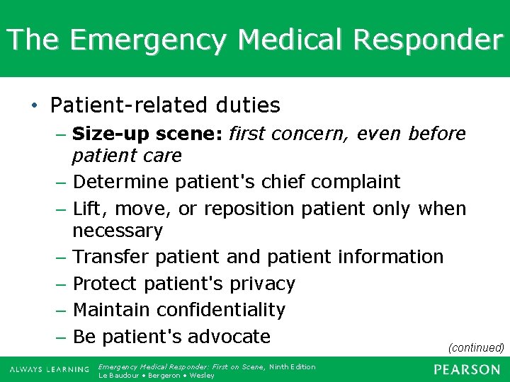 The Emergency Medical Responder • Patient-related duties – Size-up scene: first concern, even before