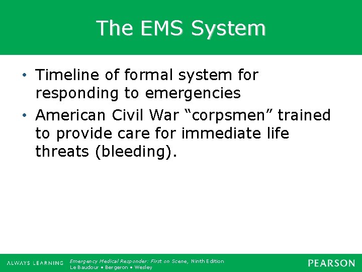 The EMS System • Timeline of formal system for responding to emergencies • American